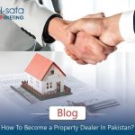 How to Become a Property Dealer in Pakistan?